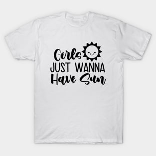 Girls Just Wanna Have Sun T-Shirt